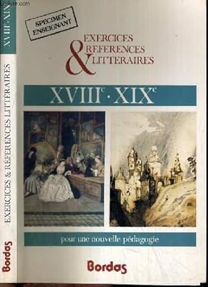 Seller image for EXERCICES ET REFERENCES LITTERAIRES XVIIIe - XIVe SIECLE - SPECIMEN ENSEIGNANT. for sale by Le-Livre