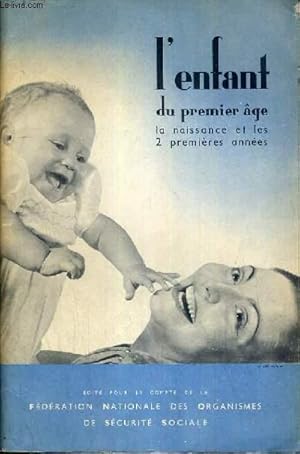 Seller image for L'ENFANT DU PREMIER AGE LA NAISSANCE ET LE 2 PREMIERES ANNEE. for sale by Le-Livre