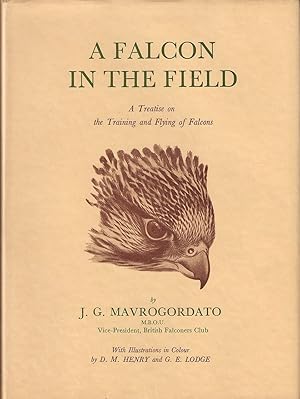 Imagen del vendedor de A FALCON IN THE FIELD: A Treatise on the Training and Flying of Falcons, Being a Companion Volume and Sequel to A Hawk for the Bush. By Jack Mavrogordato. First edition. a la venta por Coch-y-Bonddu Books Ltd