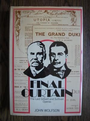 Final Curtain : The Last Gilbert and Sullivan Operas