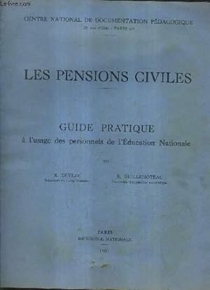 Seller image for LES PENSIONS CIVILES - GUIDE PRATIQUE A L'USAGE DES PERSONNELS DE L'EDUCATION NATIONALE. for sale by Le-Livre