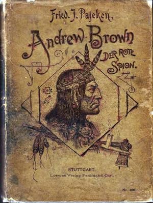 Seller image for Andrew Brown, der rote Spion. Eine Erzhlung aus dem Wilden Westen Nordamerikas for sale by Babylon Revisited Rare Books
