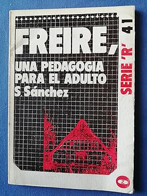 Pablo Freire, una pedagogía para el adulto