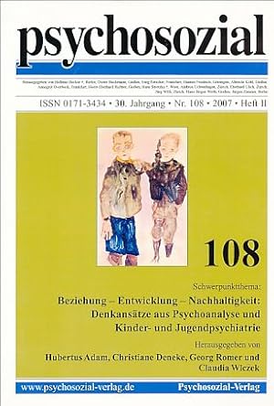 Imagen del vendedor de Beziehung - Entwicklung - Nachhaltigkeit: Denkanstze aus Psychoanalyse und Kinder- und Jugendpsychiatrie. psychosozial. Nr. 108; 30. Jg. / Heft II. a la venta por Fundus-Online GbR Borkert Schwarz Zerfa