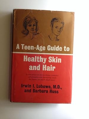 Bild des Verkufers fr A Teen-Age Guide to Healthy Skin and Hair zum Verkauf von WellRead Books A.B.A.A.