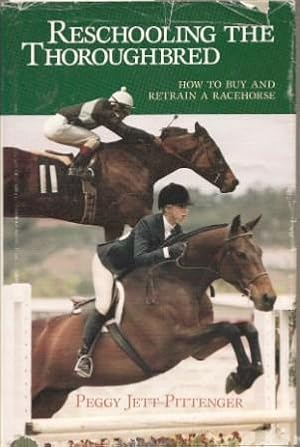 Seller image for Reschooling the Thoroughbred for sale by Works on Paper