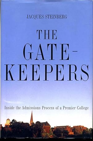 Image du vendeur pour The Gatekeepers: Inside the Admissions Process of a Premier College. mis en vente par Kurt Gippert Bookseller (ABAA)