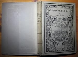 Image du vendeur pour Geschichte der Stadt Wien. Im Auftrage des Allgemeinen niedersterreichischen Volksbildungsvereins Zweig "Wien und Umgebung" verfat. mis en vente par Antiquariat Roland Ggler