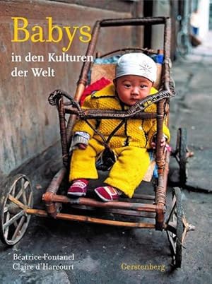 Bild des Verkufers fr Babys : in den Kulturen der Welt zum Verkauf von AHA-BUCH GmbH