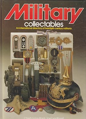 Imagen del vendedor de MILITARY Collectables An international directory of twentieth century militaria (Ilustrado con multitud de fotos en color) LIBRO EN INGLES a la venta por CALLE 59  Libros