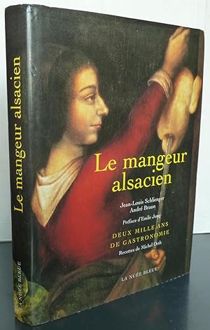 LE MANGEUR ALSACIEN ; 2000 ANS DE GASTRONOMIE