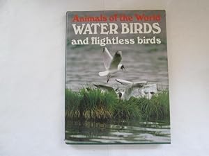 Seller image for Animals of the World; Water Birds and flightless birds for sale by Goldstone Rare Books