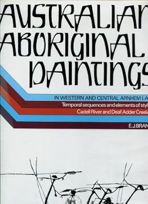 Australian Aboriginal Paintings in Western and Central Arnhem Land : Temporal Sequences and Eleme...