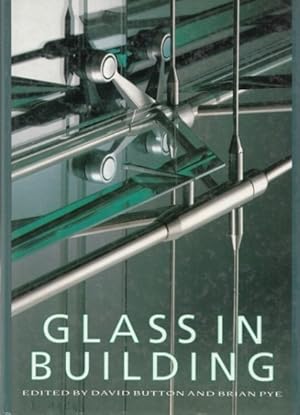 Glass in Building. A Guide to Modern Architectural Glass Performance. Edited by / hrsg. von / Dav...