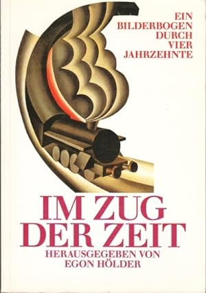 Immagine del venditore per Im Zug der Zeit. Ein Bilderbogen durch vier Jahrzehnte. venduto da Antiquariat an der Nikolaikirche