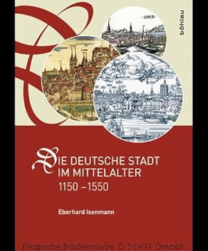 Seller image for Die deutsche Stadt im Mittelalter 1150-1550. Stadtgestalt, Recht, Verfassung, Stadtregiment, Kirche, Gesellschaft, Wirtschaft. 2., durchges. Aufl. for sale by Antiquariat Bergische Bcherstube Mewes