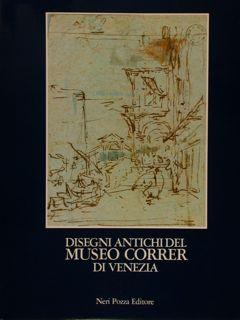 DISEGNI ANTICHI DEL MUSEO CORRER DI VENEZIA. Vol. III (GALIMBERTI- GUARDI).