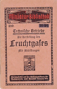 Bild des Verkufers fr Technische Betriebe : Die Herstellung des Leuchtgases. zum Verkauf von Antiquariat an der Nikolaikirche