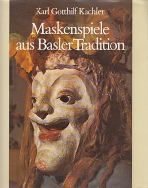 Maskenspiele aus Basler Tradition. 1936-1974.