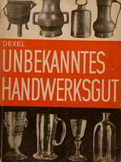 Imagen del vendedor de UNBEKANNTES HANDWERKSGUT. Gebrauchsgeraet in Metall, Glas und Ton aus acht Jahrhunderten deutscher Vergangenheit. a la venta por EDITORIALE UMBRA SAS