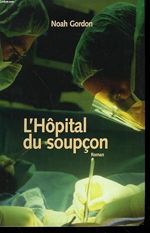 Seller image for L'HOPITAL DU SOUPCON. for sale by Le-Livre