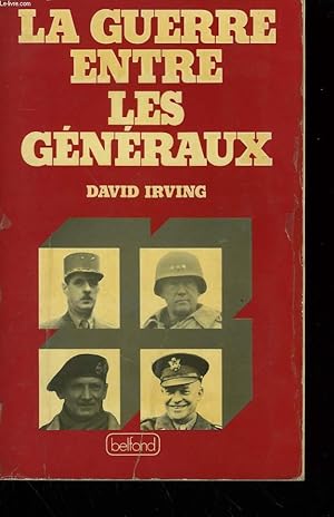 Seller image for LA GUERRE ENTRE LES GENERAUX. for sale by Le-Livre