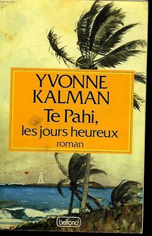 Seller image for TE PAHI, LES JOURS HEUREUX. for sale by Le-Livre