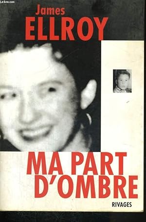 Seller image for MA PART D'OMBRE - MEMOIRE SUR UN CRIME DE L.A. for sale by Le-Livre