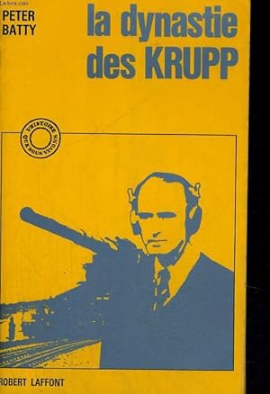Bild des Verkufers fr LA DYNASTIE DES KRUPP zum Verkauf von Le-Livre