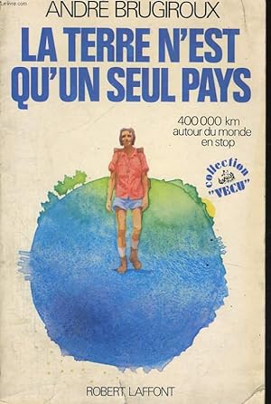 Image du vendeur pour LA TERRE N'EST QU'UN SEUL PAYS mis en vente par Le-Livre