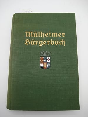 Bürgerbuch der Stadt Mülheim an der Ruhr. Eine Sammlung der für die Gemeinde wichtigsten Bestimmu...