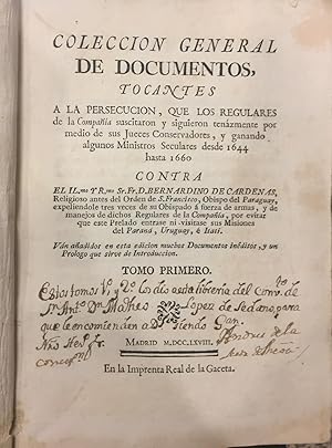 Colección General de Documentos tocantes a la Persecución, que los Regulares de la Compañía susci...