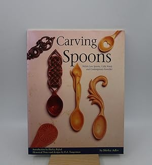 Image du vendeur pour Carving Spoons: Welsh Love Spoons, Celtic Knots, and Contemporary Favorites (First Edition) mis en vente par Shelley and Son Books (IOBA)