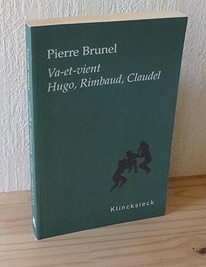 Image du vendeur pour Va-et-vient. Hugo, Rimbaud, Claudel. Klincksieck. Paris. 2003. mis en vente par Mesnard - Comptoir du Livre Ancien