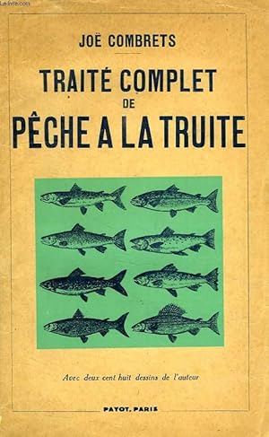 Bild des Verkufers fr TRAITE COMPLET DE PECHE A LA TRUITE ET DES SALMONIDES zum Verkauf von Le-Livre