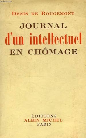 Seller image for JOURNAL D'UN INTELLECTUEL EN CHOMAGE for sale by Le-Livre