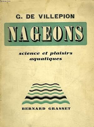 Image du vendeur pour NAGEAONS, L'EAU MA GRANDE AMIE, SCIENCE ET PLAISIRS AQUATIQUES mis en vente par Le-Livre