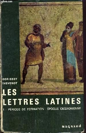 Bild des Verkufers fr LES LETTRES LATINES - DU TOME I - I. PERIODE DE FORMATION - EPOQUE CICERONIENNE zum Verkauf von Le-Livre