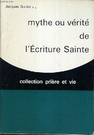 Bild des Verkufers fr MYTHE OU VERITE DE L'ECRITURE SAINTE / COLLECTION PRIERE ET VIE zum Verkauf von Le-Livre