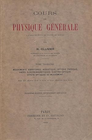 Bild des Verkufers fr Cours de physique gnrale - tome troisime - Mouvements vibratoires, Acoustique, Optique physique, Ondes lectromagntiques, Electro-optique, Effets optiques du mouvement zum Verkauf von Pare Yannick