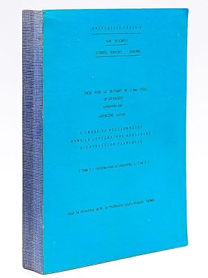 Bild des Verkufers fr L'Africain et le missionnaire. L'image du missionnaire dans la littrature africaine d'expression franaise , Tome I : Introduction et chapitres 1, 2 et 3. ( Thse pour le Doctorat de 3me Cycle, Universit Paris V Ren Descartes ) [ Exemplaire ddicac par l'auteur ] zum Verkauf von Librairie du Cardinal