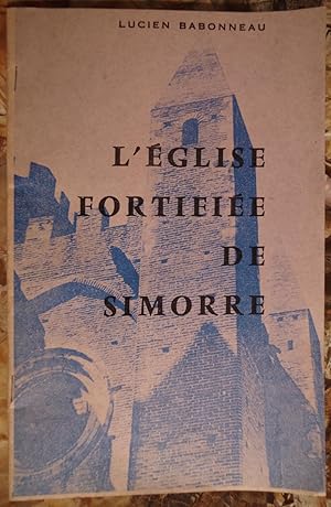 L'EGLISE FORTIFIEE DE SIMORRE. TROISIEME EDITION.