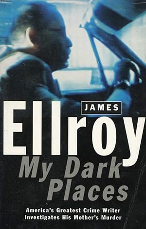 Seller image for MY DARK PLACES, AN L.A. CRIME MEMOIR for sale by Le-Livre