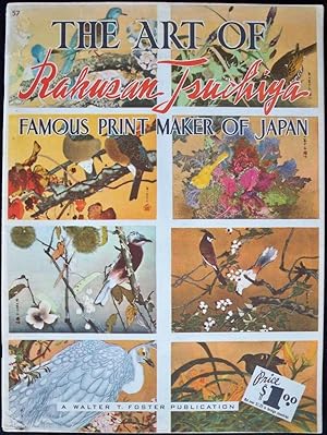 THE ART OF RAKUSAN TSUCHIYA: FAMOUS PRINT MAKER OF JAPAN (WALTER T. FOSTER "HOW TO DRAW" BOOK, 57)