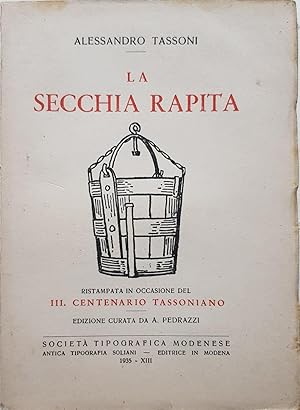 Immagine del venditore per La Secchia Rapita. Ristampata in occasione del III Centenario Tassoniano. Edizione curata da A. Pedrazzi. venduto da LIBRERIA PAOLO BONGIORNO