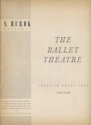 S. Hurok Presents The Ballet Theatre Coast to Coast Tour 1944-1945
