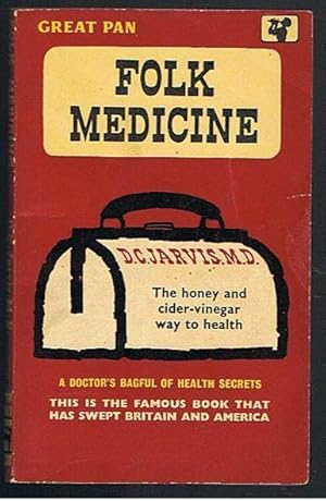 Folk Medicine: A Doctor's Guide to Good Health