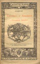 CARATTERI ED ANEDDOTI (dialoghetti filosofici), Roma, Formiggini, 1924