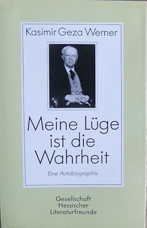 Meine Lüge ist die Wahrheit : e. Autobiogr. Margot Werner: Nachw., Hessische Beiträge zur deutsch...