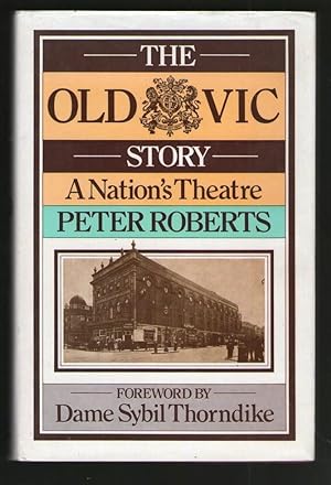 The Old Vic Story - A Nation's Theatre 1818-1976